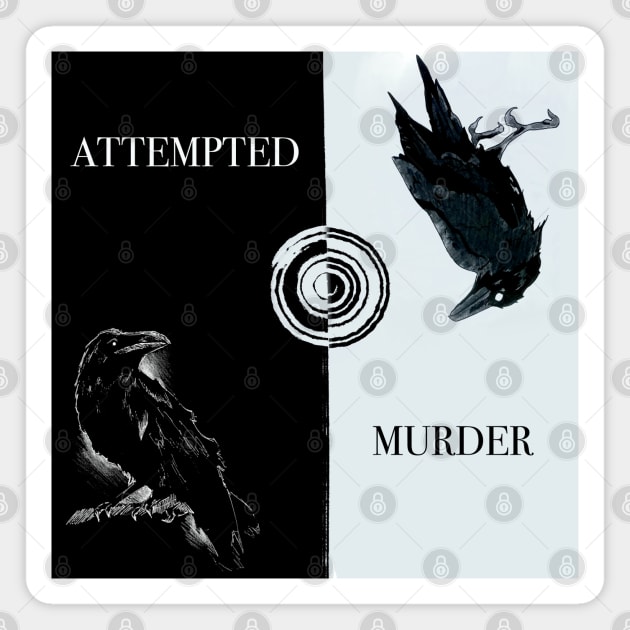 The inscription "Attempted murder." Magnet by shikita_a